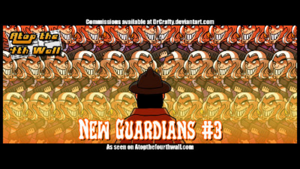 Atop the Fourth Wall - S10E22 - The New Guardians #3