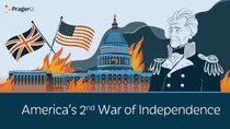 PragerU - Episode 31 - America's 2nd War of Independence