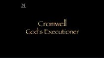 History Channel Documentaries - Episode 8 - Cromwell: God's Executioner: Part 1