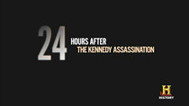 History Channel Documentaries - Episode 24 - The Kennedy Assassination: 24 Hours After