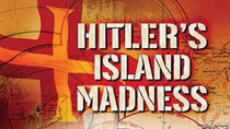 History Channel Documentaries - Episode 26 - Hitler's Island Madness