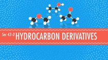 Crash Course Chemistry - Episode 43 - Hydrocarbon Derivatives