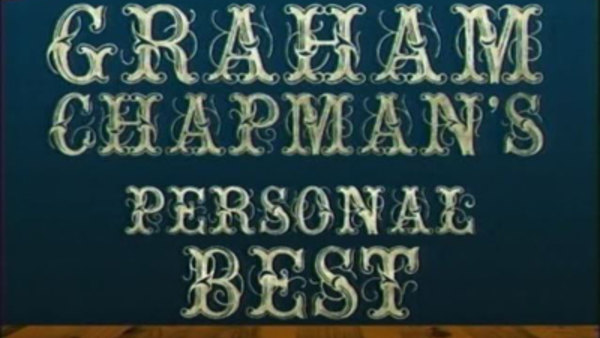 Monty Python's Personal Best - S01E02 - Graham Chapman's Personal Best