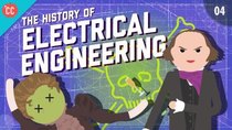 Crash Course Engineering - Episode 4 - The History of Electrical Engineering