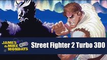 James & Mike Mondays - Episode 24 - Super Street Fighter II Turbo (3DO)