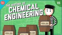 Crash Course Engineering - Episode 5 - The History of Chemical Engineering