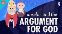 Crash Course Philosophy - Episode 9 - Anselm and the Argument for God