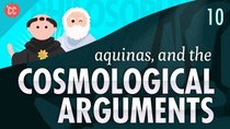 Crash Course Philosophy - Episode 10 - Aquinas and the Cosmological Arguments