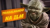 Matando Robôs Gigantes - Episode 22 - Working at Industrial Light & Magic