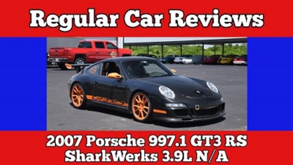 Regular Car Reviews - S21E05 - 2007 Porsche 911 GT3 RS SharkWerks 3.9L