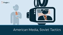 PragerU - Episode 29 - American Media, Soviet Tactics