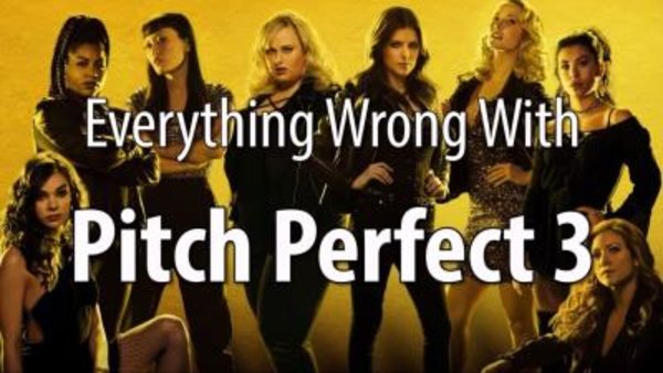 CinemaSins - S07E51 - Everything Wrong With Pitch Perfect 3