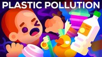 Kurzgesagt – In a Nutshell - Episode 9 - Plastic Pollution: How Humans Are Turning the World Into Plastic