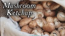 Townsends - Episode 12 - Making Mushroom Ketchup