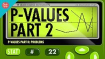 Crash Course Statistics - Episode 22 - P-Value Problems