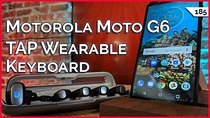 TekThing - Episode 185 - Motorola Moto G6 Review, TAP Wearable Keyboard, Recover Lost...