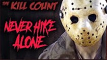 Dead Meat's Kill Count - Episode 41 - Never Hike Alone (2017) KILL COUNT