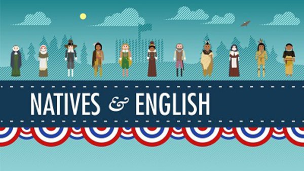 Crash Course US History - Ep. 3 - The Natives and the English
