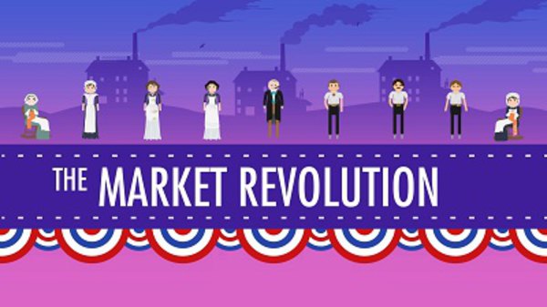 Crash Course US History - S01E12 - The Market Revolution