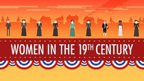 Crash Course US History - Episode 16 - Women in the 19th Century