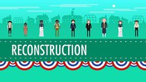 Crash Course US History - Episode 22 - Reconstruction and 1876