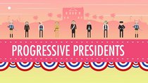 Crash Course US History - Episode 29 - Progressive Presidents