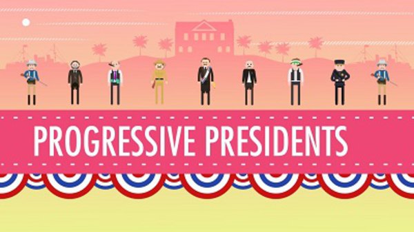 Crash Course US History - Ep. 29 - Progressive Presidents