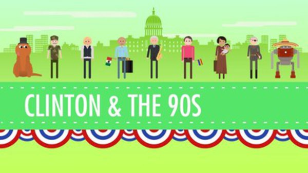 Crash Course US History - Ep. 45 - The Clinton Years, or the 1990s