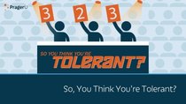 PragerU - Episode 13 - So You Think You're Tolerant