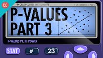 Crash Course Statistics - Episode 23 - Playing with Power: P-Values Pt 3