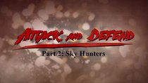 Attack and Defend - Episode 2 - Sky Hunters