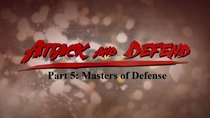 Attack and Defend - Episode 5 - Masters of Defense