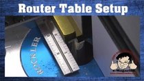 Stumpy Nubs Woodworking - Episode 36 - Three Tricks for Quick and Accurate Router Table Setup