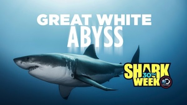 Shark Week - S2018E06 - Great White Abyss