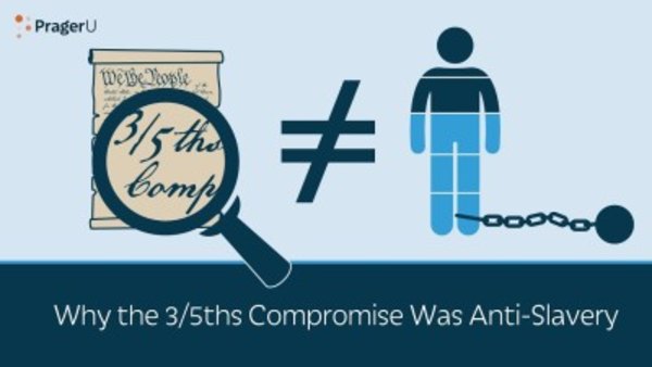 PragerU - S04E33 - Why the 3/5ths Compromise Was Anti-Slavery