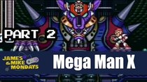 James & Mike Mondays - Episode 30 - Mega Man X (SNES) Part 2