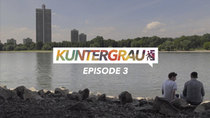 Kuntergrau - Episode 3