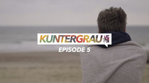 Kuntergrau - Episode 5