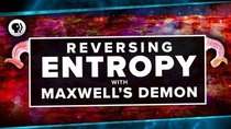 PBS Space Time - Episode 26 - Reversing Entropy with Maxwell's Demon