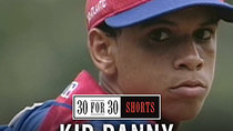 30 for 30 Shorts - Episode 24 - Kid Danny