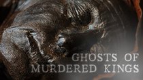 NOVA - Episode 3 - Ghosts of Murdered Kings