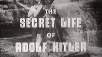 Hitler and the Nazis - Episode 5 - The Secret Life of Adolf Hitler