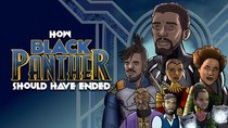 How It Should Have Ended - Episode 5 - How Black Panther Should Have Ended