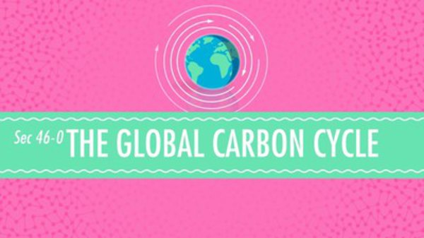 Crash Course Chemistry - S01E46 - The Global Carbon Cycle