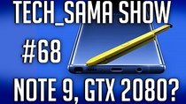 Aurelien Sama: Tech_Sama Show - Episode 68 - Tech_Sama Show #68 : Leak Galaxy Note 9, GTX 2080?