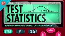 Crash Course Statistics - Episode 26 - Test Statistics