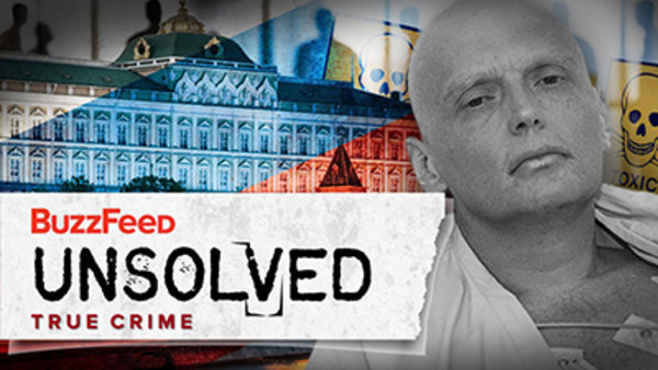 BuzzFeed Unsolved - S08E05 - True Crime - The Covert Poisoning of an Ex-Russian Spy