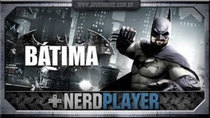NerdPlayer - Episode 3 - Batman Arkham Origins - Eu sou BÁTIMA