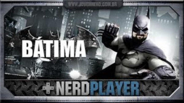 NerdPlayer - S2014E03 - Batman Arkham Origins - Eu sou BÁTIMA