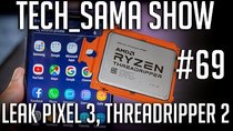 Aurelien Sama: Tech_Sama Show - Episode 69 - Tech_Sama Show #69 : Leak Pixel 3, Threadripper 2 et Note 9